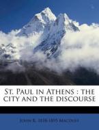 St. Paul In Athens : The City And The Di di John R. 1818 Macduff edito da Nabu Press