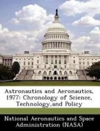 Astronautics And Aeronautics, 1977 edito da Bibliogov