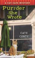 Purrder She Wrote: A Cat Cafe Mystery di Cate Conte edito da MINOTAUR