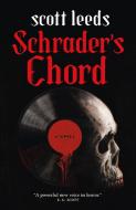Schrader's Chord di Scott Leeds edito da TOR BOOKS