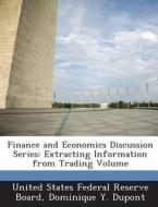 Finance And Economics Discussion Series di Dominique Y DuPont edito da Bibliogov