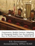Community Health Centers edito da Bibliogov