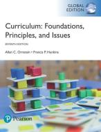 Curriculum: Foundations, Principles, and Issues, Global Edition di Allan C. Ornstein, Francis P. Hunkins edito da Pearson Education Limited