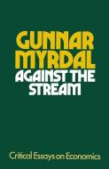 Against the Stream di Gunnar Myrdal edito da Palgrave Macmillan