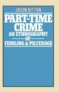Part-Time Crime di J. R. Ditton edito da Palgrave Macmillan