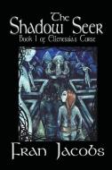 The Shadow Seer di Fran Jacobs edito da Writers Exchange E-Publishing