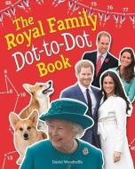 The Royal Family Dot-To-Dot Book di David Woodroffe edito da SIRIUS ENTERTAINMENT