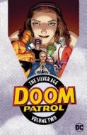Doom Patrol: The Silver Age Volume 2 di Arnold Drake edito da Dc Comics