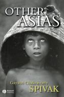 Other Asias di Gayatri Chakravorty Spivak edito da John Wiley & Sons