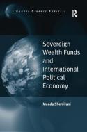 Sovereign Wealth Funds and International Political Economy di Manda Shemirani edito da Taylor & Francis Ltd