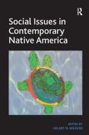 Social Issues in Contemporary Native America di Hilary N. Weaver edito da Routledge
