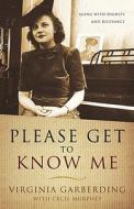Please Get To Know Me di Virginia Garberding, Cecil Murphey edito da Winepress Publishing