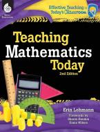 Teaching Mathematics Today di Erin Lehmann edito da Shell Educational Publishing