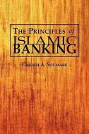 The Principles Of Islamic Banking di Cheikh A Soumare edito da Xlibris Corporation