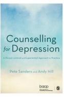 Counselling For Depression di Pete Sanders, Andy Hill edito da Sage Publications Ltd