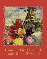 Horror Helplessness and Humanity WWII and the Dutch: The Windmills of War di Dianne Swingle, Dean Swingle edito da Createspace
