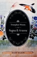 Triumphant Women: Regina and Arienne di Barb Mazur edito da FRIESENPR