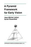 A Pyramid Framework for Early Vision di Jean-Michel Jolion, Azriel Rosenfeld edito da Springer US