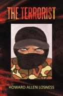 The Terrorist di Howard Allen Losness edito da iUniverse