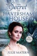 The Secret of Haversham House di Julie Matern edito da SWEETWATER BOOKS