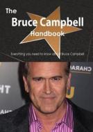 The Bruce Campbell Handbook - Everything You Need To Know About Bruce Campbell di Emily Smith edito da Tebbo