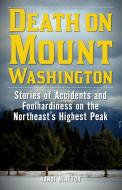 Death on Mount Washington di Randi Minetor edito da Lyons Press