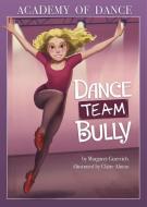 Dance Team Bully di Margaret Gurevich edito da STONE ARCH BOOKS