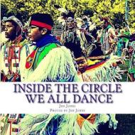 Inside the Circle: We All Find Our Dance di Jen Jones edito da Createspace