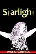 Starlight di Paul S. Anderson edito da Createspace