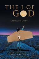 The I of God di Judith Attfield edito da Balboa Press