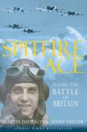 Spitfire Ace di Martin Davidson, James Taylor edito da Pan Macmillan