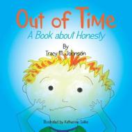 Out of Time di Tracy M. Johnson edito da Xlibris