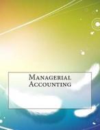 Managerial Accounting di Aidan E. Adams edito da Createspace