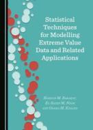 Statistical Techniques For Modelling Extreme Value Data And Related Applications edito da Cambridge Scholars Publishing