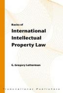 Basics of International Intellectual Property Law di G. Gregory Letterman edito da HOTEI PUB
