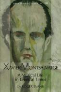 Evans, R: Xavier Montsalvatge - A Musical Life in Eventful T di Roger Evans edito da Boydell and Brewer