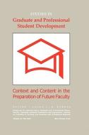 Studies in Graduate and Professional Student Development: Context and Content in the Preparation of Future Faculty di Laura L. B. Border Ph. D. edito da New Forums Press