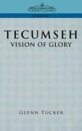 Tecumseh di Glenn Tucker edito da Cosimo Classics