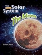 The Moon di Robin Birch edito da Chelsea House Publishers