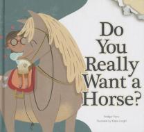 Do You Really Want a Horse? di Bridget Hoes edito da AMICUS