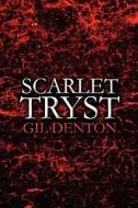 Scarlet Tryst di Gil Denton edito da America Star Books