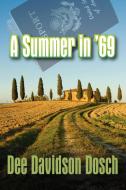 A Summer in '69 di Dee Davidson Dosch edito da Strategic Book Publishing & Rights Agency, LLC