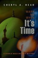Warn Me When It's Time di Cheryl A. Head edito da BYWATER BOOKS