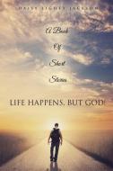 Life Happens, But God! di Daisy Lighty Jackson edito da XULON PR