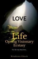 LOVE- Life Opting Visionary Ecstasy di R. G edito da Notion Press