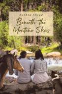 Beneath the Montana Skies di Barbra Sneed edito da Christian Faith Publishing, Inc