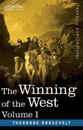The Winning Of The West, Vol. I (in Four Volumes) di Roosevelt Theodore Roosevelt edito da Cosimo