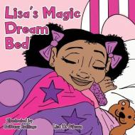 Lisa's Magic Dream Bed di Lisa D. Gibson edito da XULON PR