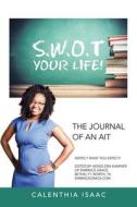 S.W.O.T Your Life!: The Journal of an Ait di Calenthia Isaac edito da XLIBRIS US