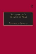 Shakespeare's Theatre of War di Nick de Somogyi edito da Taylor & Francis Ltd